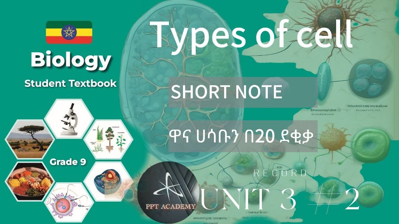 GRADE 9 BIOLOGY UNIT 3 PART 2 TYPES OF CELLS 1