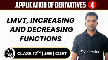Application of Derivatives 04: LMVT, Increasing and Decreasing Functions| Pure English|12th\JEE\CUET