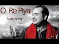 O re piya  aaja nachle movie  full audio song rahatfatehalikhan  sahani  piyushm  salim s