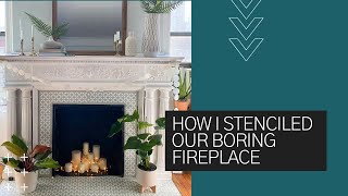 How I Stenciled Our Boring Fireplace