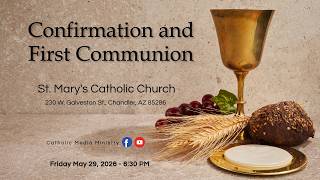 Confirmation and First Communion - Friday May 29, 2026 - 6:30 PM Mass at St. Mary's Church