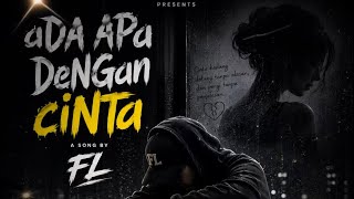 ADa aPA dENgaN cINTa (Orginal Version) by FL