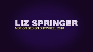 Liz Springer - MOTION DESIGN SHOWREEL 2018