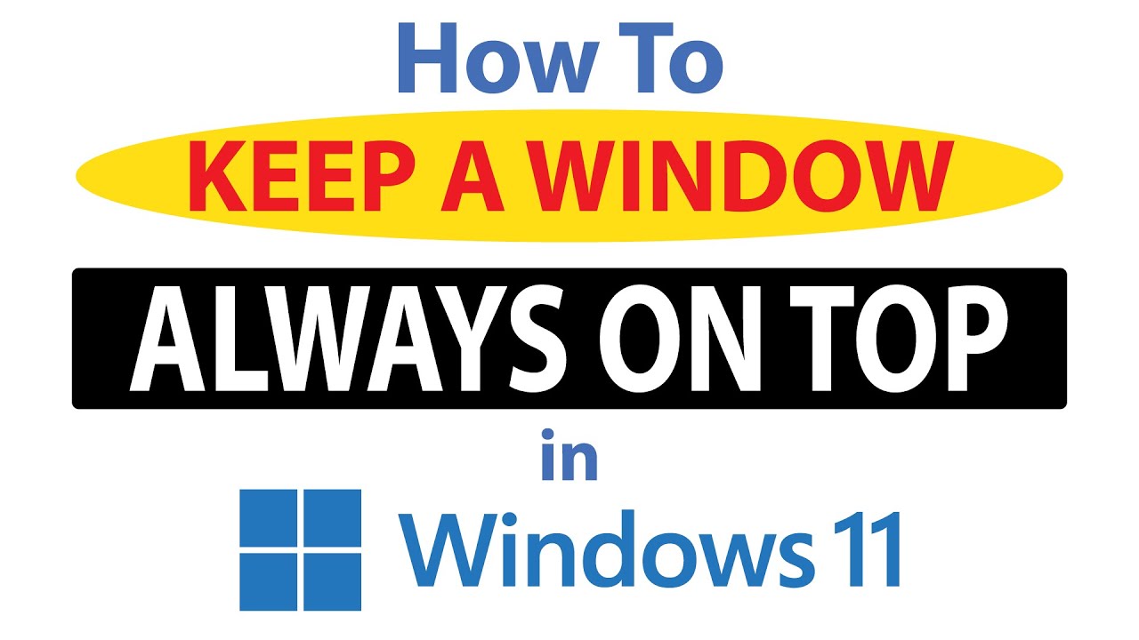 How To A Window Always On Top In Windows 11 - YouTube