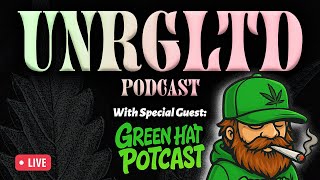 UNRGLTD Podcast Episode 65 w/ @greenhatpotcast