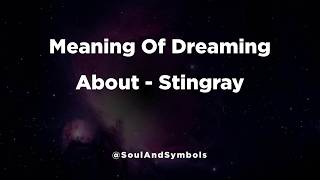 Meaning Of Dreaming About Stingray 🔮