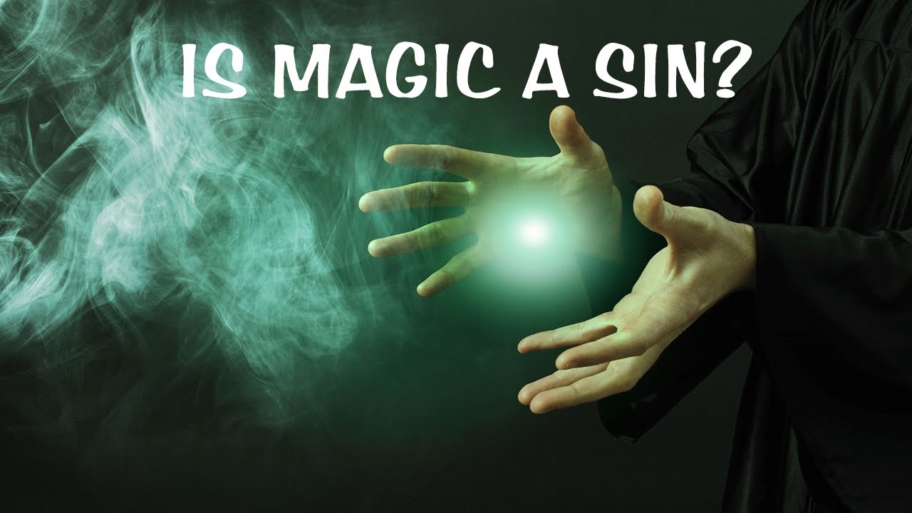 IS MAGIC A SIN? YouTube