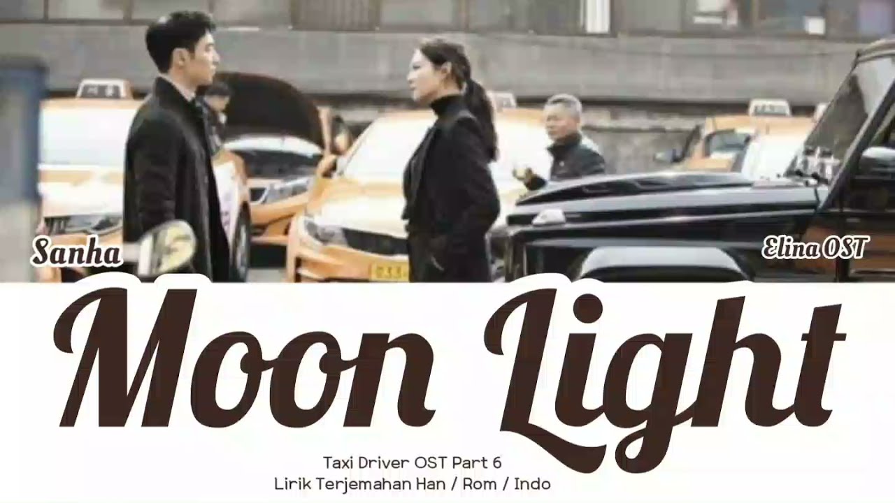 Watch Sanha (산하) – Moon Light (달빛) | Taxi Driver OST Part 6 | 모범택시 Lyrics Terjemahan on YouTube Watch Sanha (산하) – Moon Light (달빛) | Taxi Driver OST Part 6 | 모범택시 Lyrics Terjemahan on YouTube