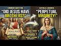 Mary's Perpetual Virginity: Did Jesus Have Brothers?