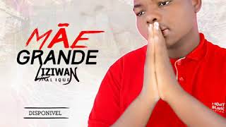 Liziwan Malique. Mae Grande *Prod by Leos on the beatz [Audio]