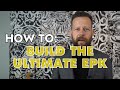 HOW TO BUILD THE ULTIMATE EPK