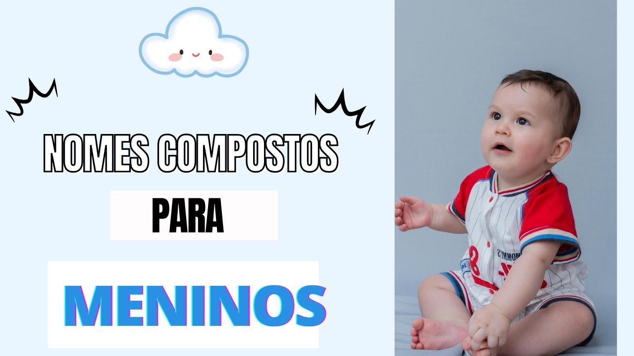 NOMES COMPOSTOS MASCULINOS BELOS E CHIQUES - YouTube