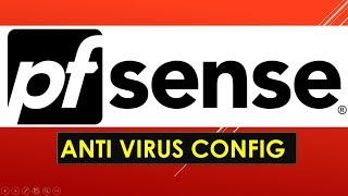 PFsense Antivirus Configuration
