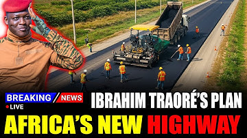 The Sahel Skyway: How Ibrahim Traoré Is Rewriting Africa’s Infrastructure Future