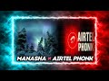 AIRTEL PHONK X MANASHA Mashup Mashuq Haque Ashreveal 