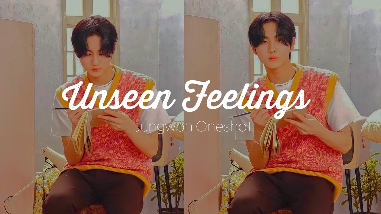 Unseen Feelings | ENHYPEN Yang Jungwon FF | Oneshot
