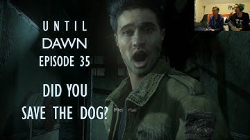 Until Dawn: Did You Save the Dog? - PART 35