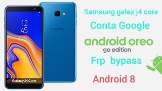 Samsung j4 Core conta Google Android 8 [frp bypass]