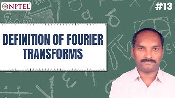 #13 Definition of Fourier Transforms | Transform Techniques for Engineers
