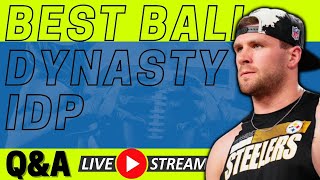 Dynasty - Best Ball - IDP Fantasy Football LIVE Q&amp;A