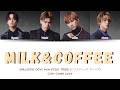 BALLISTIK BOYZ - Milk&amp;Coffee [Color Coded Lyrics]