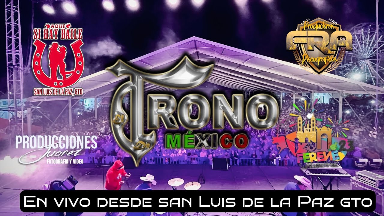 El Trono De México (En Vivo Desde La Feria Regional San Luis De La Paz Gto 2023)