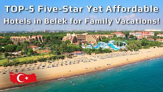 Belek Bliss: TOP-5 Affordable 5-Star Retreats!
