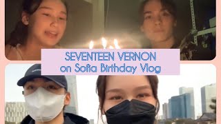 SEVENTEEN Vernon on Sofia Birthday Vlog