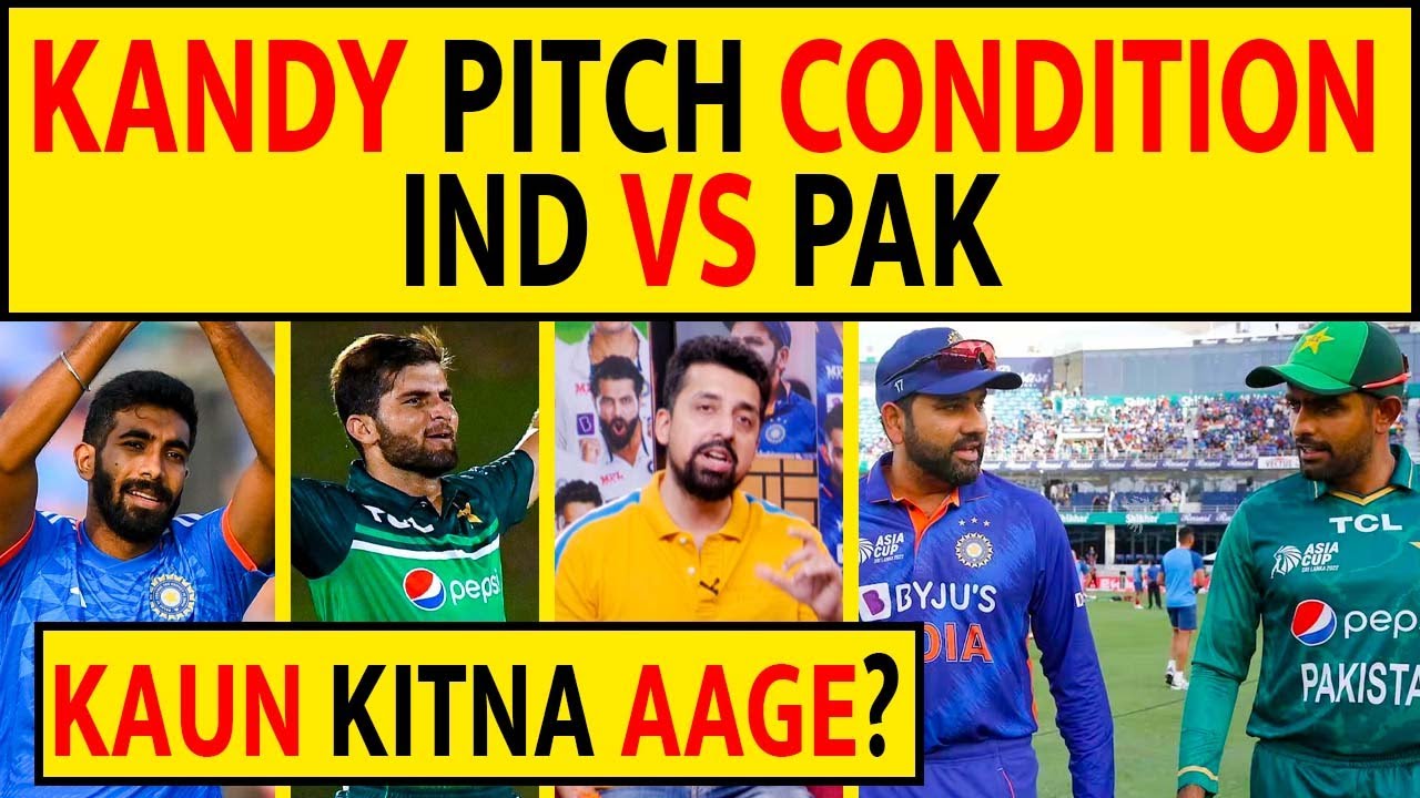 ind-vs-pak-kandy-mai-kaisi-pitch-condition-kaun-kitna-aage-indvspak