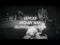 Luvcat He S My Man Slowed Reverb