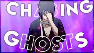 NARUTO - CHASING GHOSTS [AMV/EDIT]