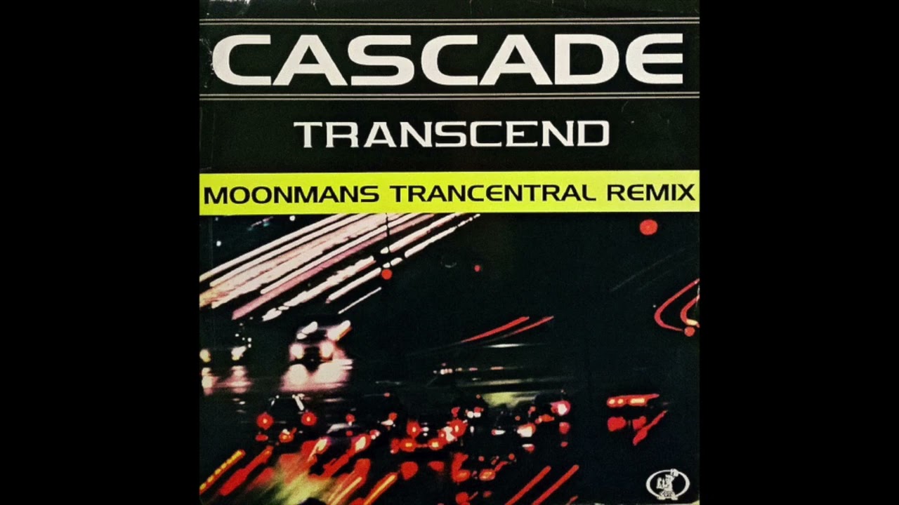 Cascade - Transcend (Moonman's Trancentral Remix) [1998]