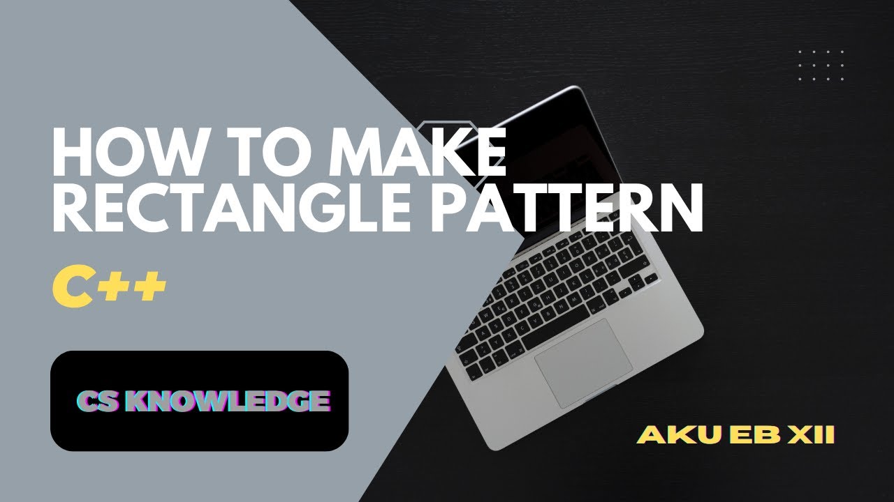 C++ program to make a rectangle pattern - YouTube