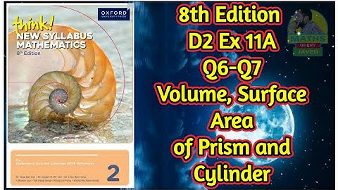 Q6-Q7 || Ex-11A || D2-8th edition || Volume, Surface Area and Symmetry of Prism and Cylinders