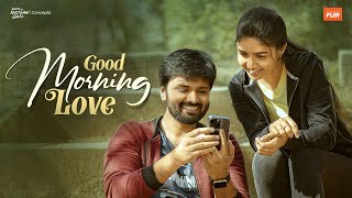 Good Morning Love | Telugu Shortfilm 2023 | Project Play | South Indian Logic