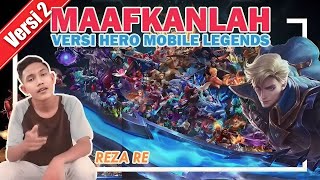 Reza RE - Maafkanlah V2 Full Nama Hero Mobile Legends | Cover Parody