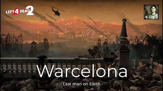 Ellis Takes on Warcelona | Full Campaign | Last Man on Earth | Left 4 Dead 2
