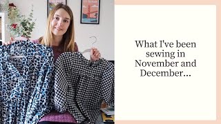 What I've Been Sewing in November and December | Sew and Tell