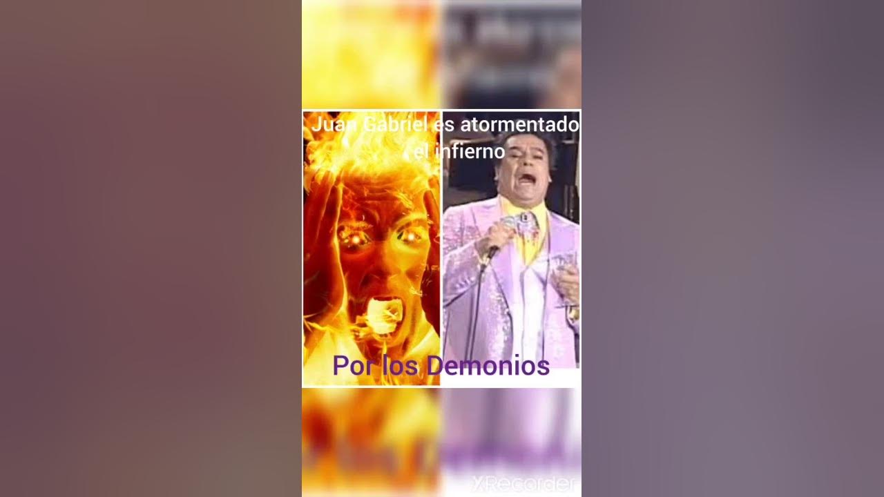 Carta De Juan Gabriel Desde El Infierno JUAN GABRIEL ES ATORMENTADO EN EL INFIERNO POR 3 DEMONIOS(Revelación