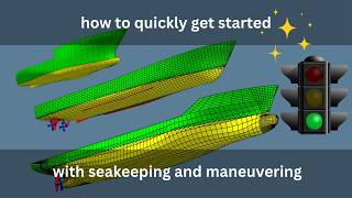 How to quickly get started with seakeeping and maneuvering using free sample projects