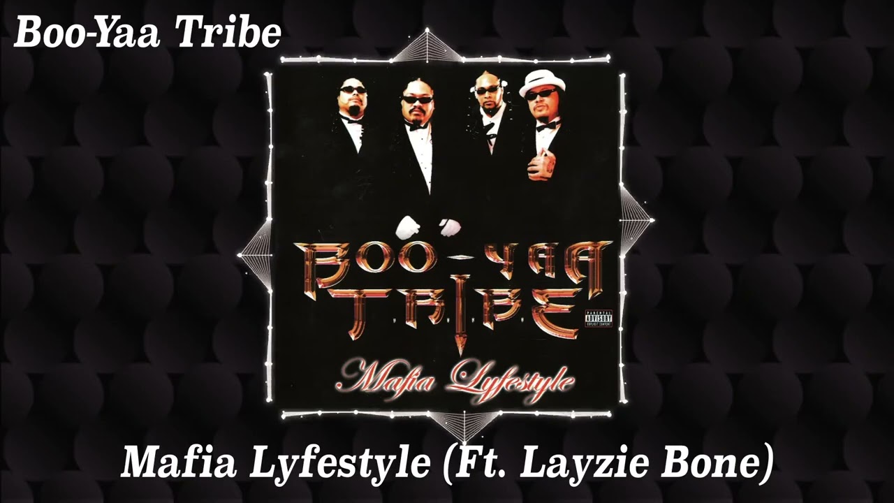 Boo-Yaa T.R.I.B.E. - Mafia Lyfestyle (Feat. Layzie Bone)