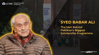 Syed Babar Ali - The Man Behind Pakistan's Biggest Scholarship Programme NOP - LUMS