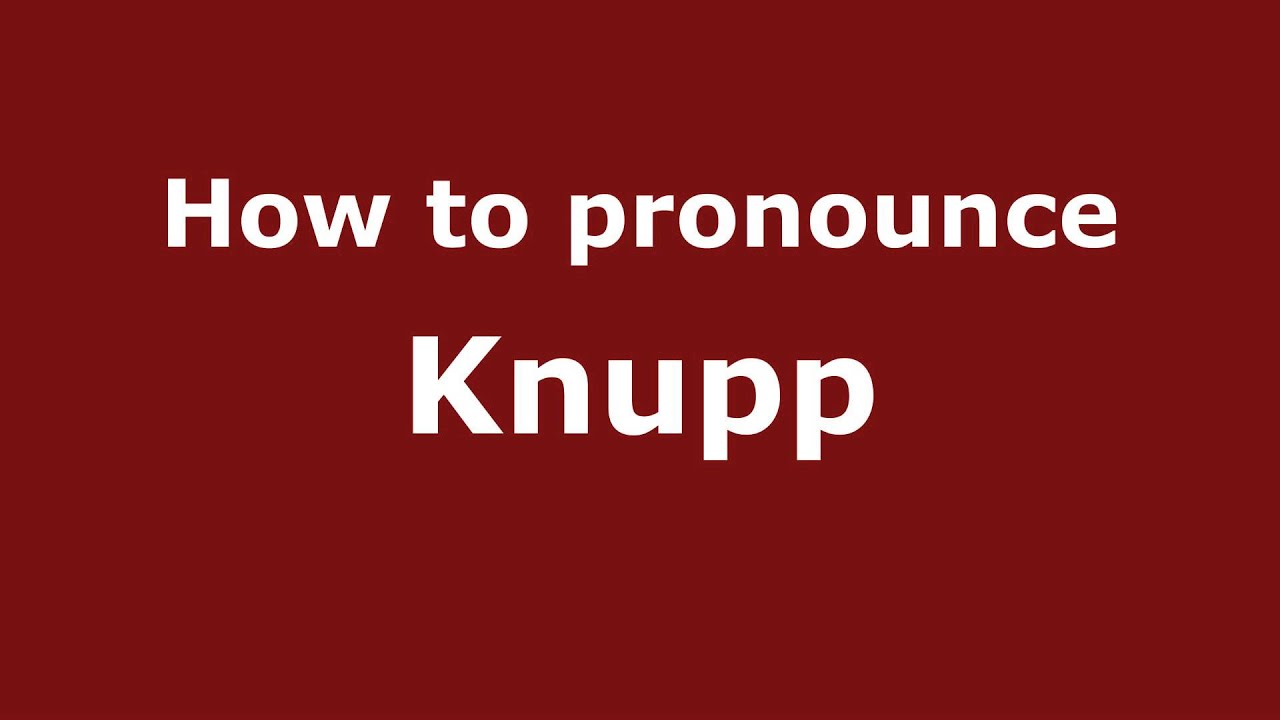 How to Pronounce Knupp YouTube
