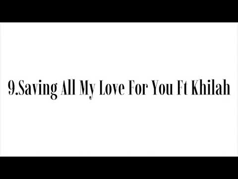 Deruce'- Saving All My Love For You Ft Khilah