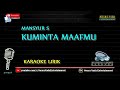 Kuminta Maafmu - Karaoke Lirik | Mansyur S