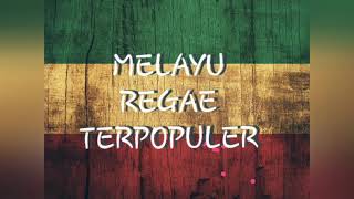 Regaee MELAYU #GURAUAN BERKASIH regaee #TERPOPULER 2019