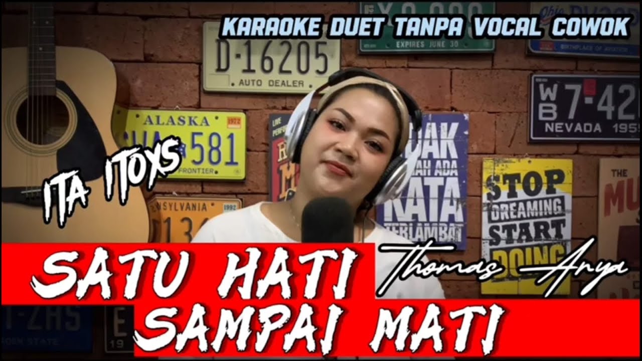 SATU HATI SAMPAI MATI ~ THOMAS ARYA || KARAOKE DUET TANPA VOKAL COWOK - COVER BY ITA ITOXS