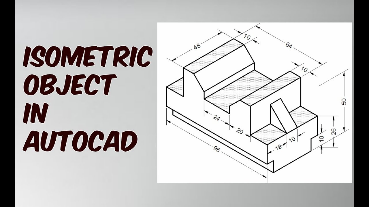 HOW TO DRAW ISOMETRIC OBJECT IN AUTOCAD YouTube