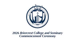 2026 Briercrest College and Seminary Commencement Ceremony
