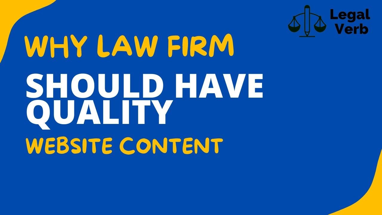 Why Law Firms Should Have Quality Website Content - Legal Verb